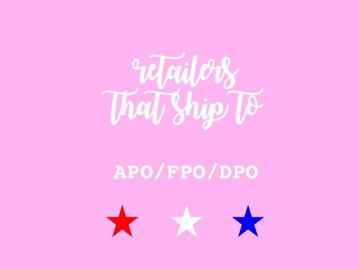 army wife life | retailers that ship to APO/FPO/DPO